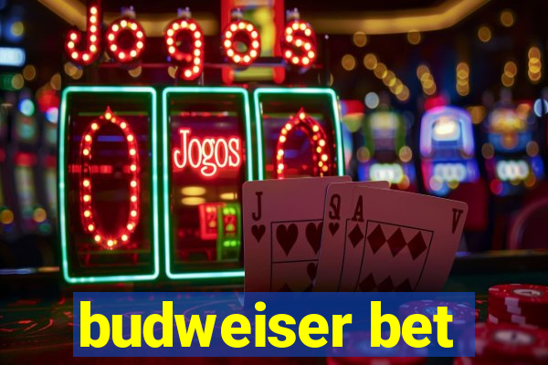 budweiser bet